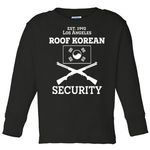 Roof Korean Security Est 1992 Los Angeles Toddler Long Sleeve Shirt