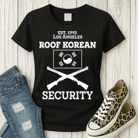 Roof Korean Security Est 1992 Los Angeles Womens T-Shirt