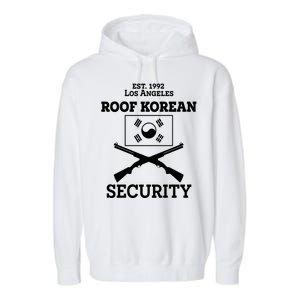 Roof Korean Security Est 1992 Los Angeles Garment-Dyed Fleece Hoodie