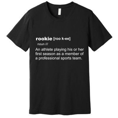 Rookie Definition Basketball All Sports Team Premium T-Shirt