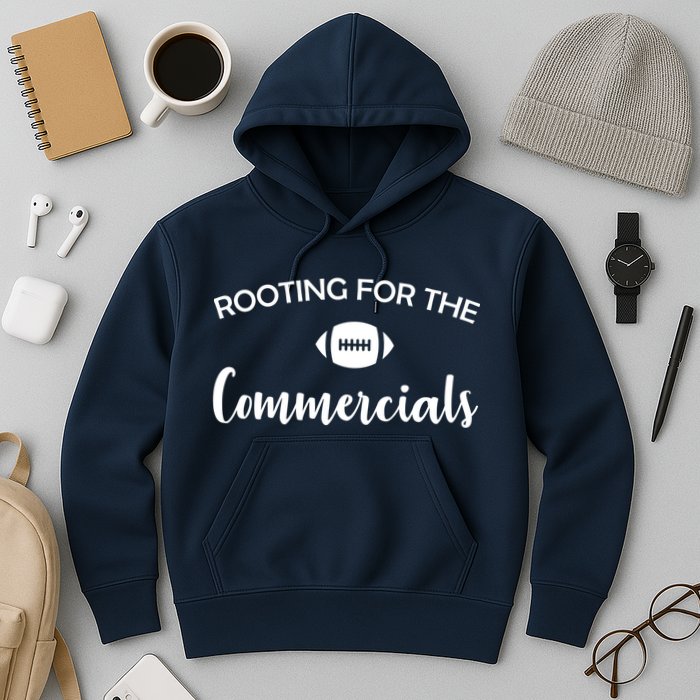 Rooting For The Commercials Hoodie