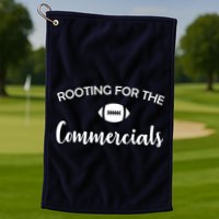 Rooting For The Commercials Golf Towel