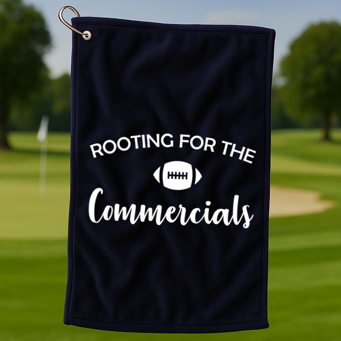 Rooting For The Commercials Golf Towel