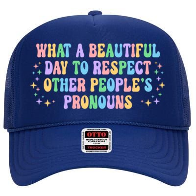 Respect Other Peoples Pronouns Positive Quote Cute Gift High Crown Mesh Back Trucker Hat