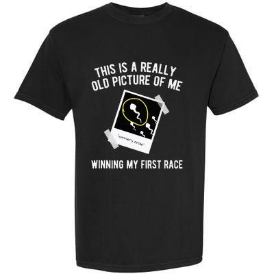 Really Old Picture Of Me First Race Funny Saying Gag Gift Garment-Dyed Heavyweight T-Shirt