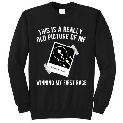 Really Old Picture Of Me First Race Funny Saying Gag Gift Sweatshirt