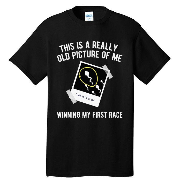 Really Old Picture Of Me First Race Funny Saying Gag Gift Tall T-Shirt