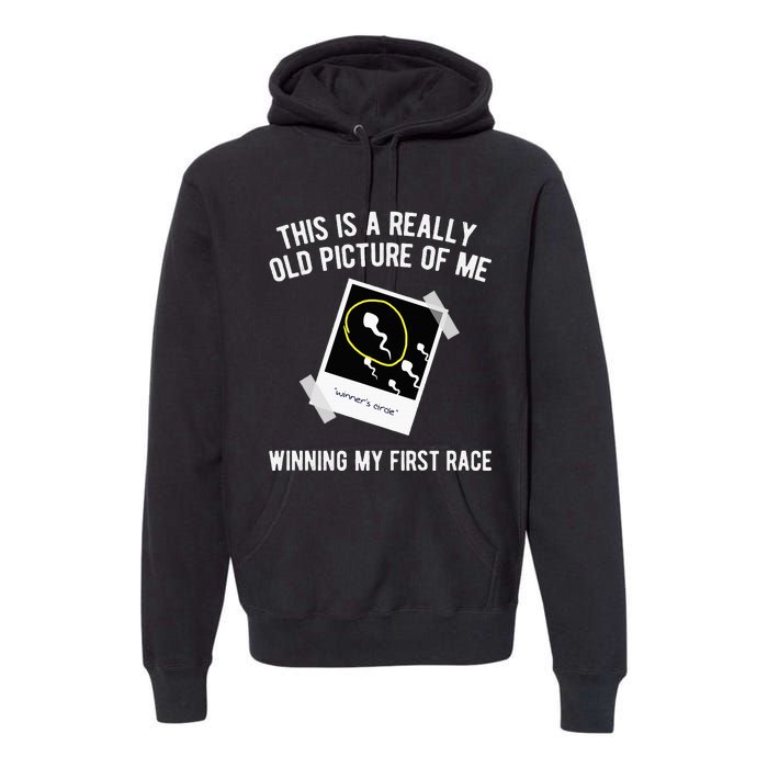 Really Old Picture Of Me First Race Funny Saying Gag Gift Premium Hoodie