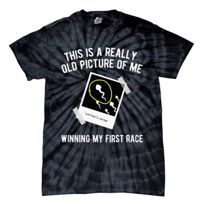 Really Old Picture Of Me First Race Funny Saying Gag Gift Tie-Dye T-Shirt