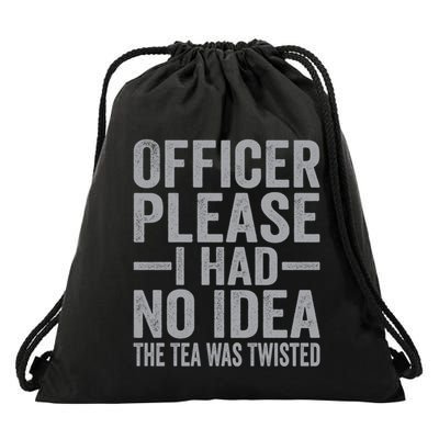 Retro Officer Please I Had No Idea The Tea Was Twisted Funny Great Gift Drawstring Bag