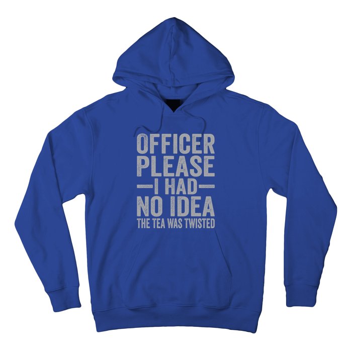 Retro Officer Please I Had No Idea The Tea Was Twisted Funny Great Gift Hoodie