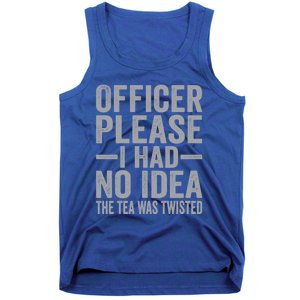 Retro Officer Please I Had No Idea The Tea Was Twisted Funny Great Gift Tank Top