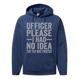 Retro Officer Please I Had No Idea The Tea Was Twisted Funny Great Gift Performance Fleece Hoodie