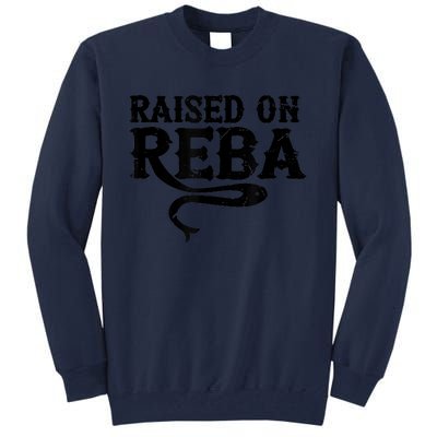 Raised On Reba Team Reba Tall Sweatshirt