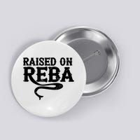 Raised On Reba Team Reba Button