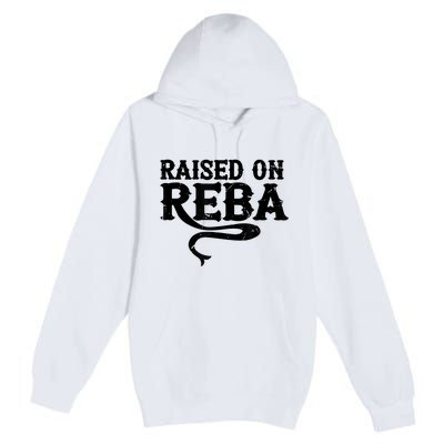 Raised On Reba Team Reba Premium Pullover Hoodie