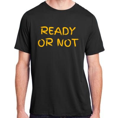 Ready O R Not Fugee Adult ChromaSoft Performance T-Shirt