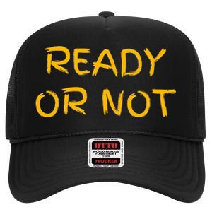 Ready O R Not Fugee High Crown Mesh Back Trucker Hat