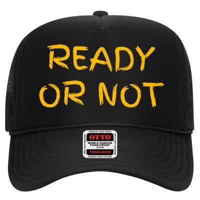 Ready O R Not Fugee High Crown Mesh Back Trucker Hat