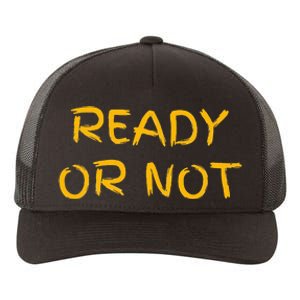 Ready O R Not Fugee Yupoong Adult 5-Panel Trucker Hat