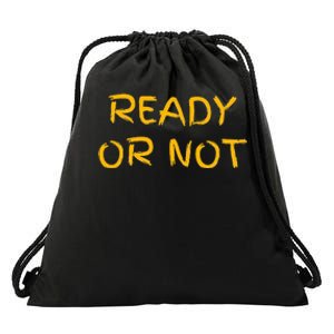 Ready O R Not Fugee Drawstring Bag