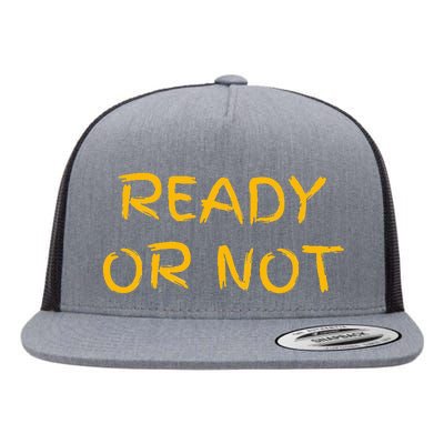 Ready O R Not Fugee Flat Bill Trucker Hat