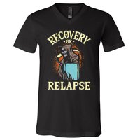 Recovery Or Relapse Sobriety Anniversary Sober NA AA V-Neck T-Shirt