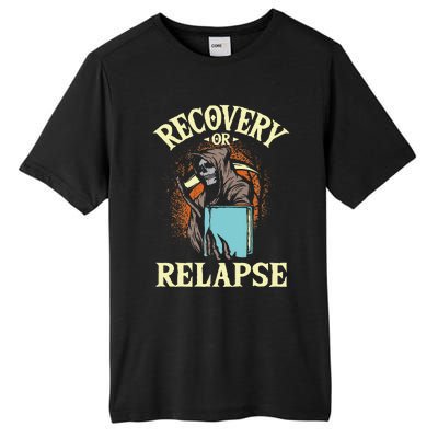 Recovery Or Relapse Sobriety Anniversary Sober NA AA Tall Fusion ChromaSoft Performance T-Shirt