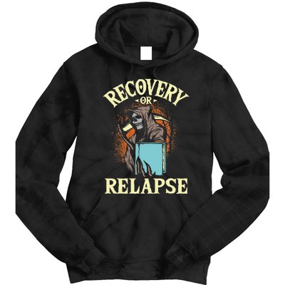 Recovery Or Relapse Sobriety Anniversary Sober NA AA Tie Dye Hoodie