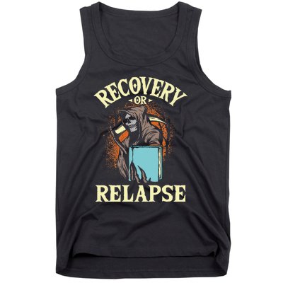 Recovery Or Relapse Sobriety Anniversary Sober NA AA Tank Top