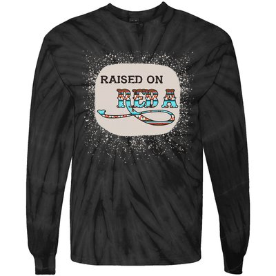 Raised On Reba Funny Bleached Tie-Dye Long Sleeve Shirt