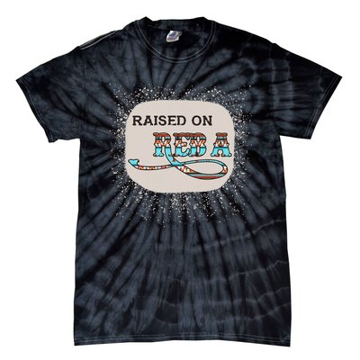 Raised On Reba Funny Bleached Tie-Dye T-Shirt