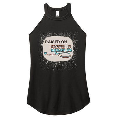 Raised On Reba Funny Bleached Women's Perfect Tri Rocker Tank