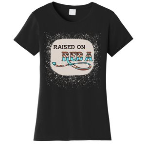 Raised On Reba Funny Bleached Women's T-Shirt