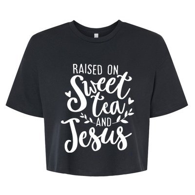 Raised On Sweet Tea And Jesus Bella+Canvas Jersey Crop Tee