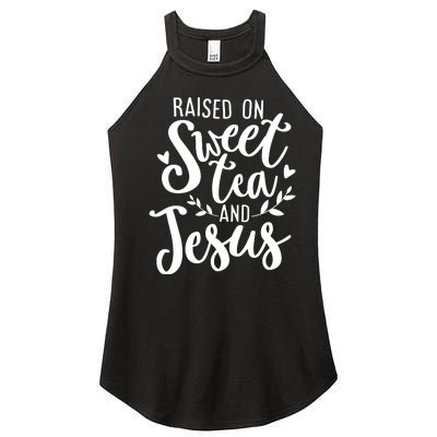 Raised On Sweet Tea And Jesus Women’s Perfect Tri Rocker Tank