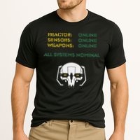 Reactor Online Sensors Online Weapons Online All Systems Nom Performance Shirt