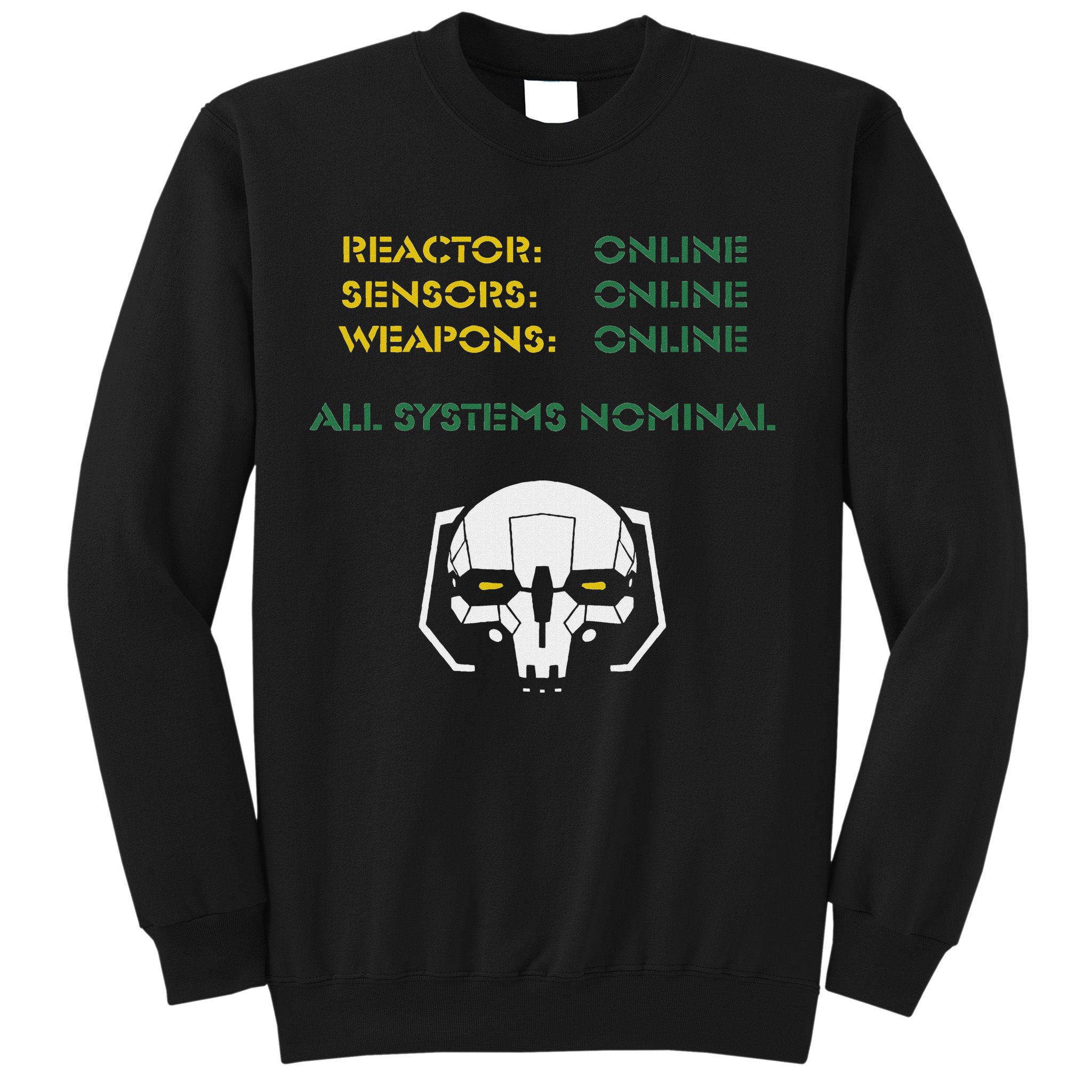 Reactor Online Sensors Online Weapons Online All Systems Nom Sweatshirt