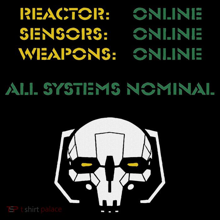 Reactor Online Sensors Online Weapons Online All Systems Nom Tall T-Shirt