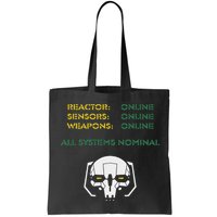 Reactor Online Sensors Online Weapons Online All Systems Nom Bag