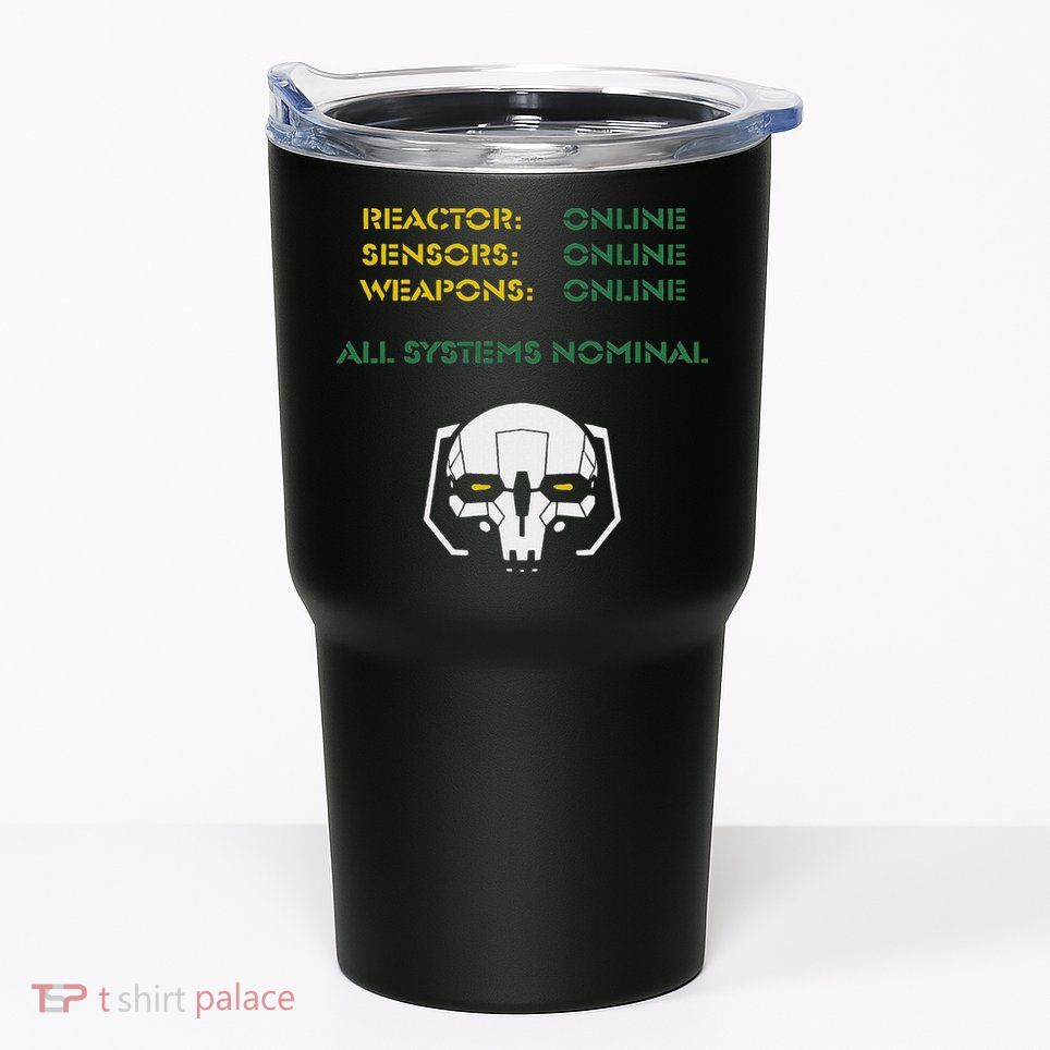 Reactor Online Sensors Online Weapons Online All Systems Nom Tumbler