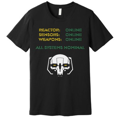 Reactor Online Sensors Online Weapons Online All Systems Nom Premium T-Shirt