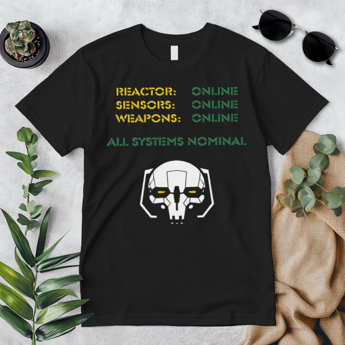 Reactor Online Sensors Online Weapons Online All Systems Nom Premium T-Shirt