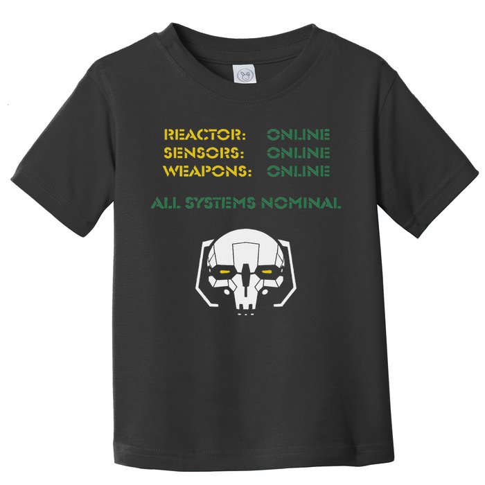Reactor Online Sensors Online Weapons Online All Systems Nom Toddler T-Shirt