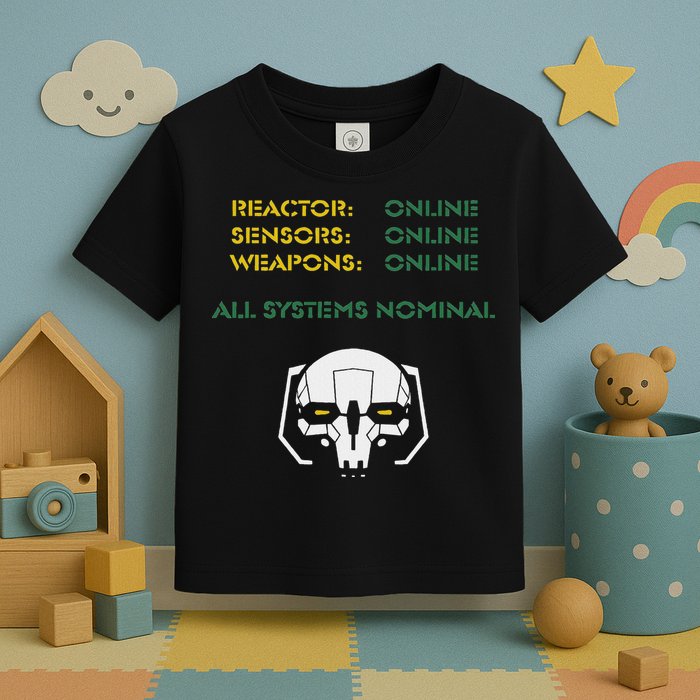 Reactor Online Sensors Online Weapons Online All Systems Nom Toddler T-Shirt