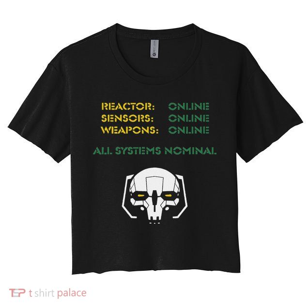Reactor Online Sensors Online Weapons Online All Systems Nom Crop Top
