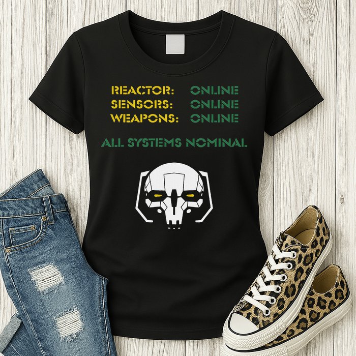 Reactor Online Sensors Online Weapons Online All Systems Nom Womens T-Shirt