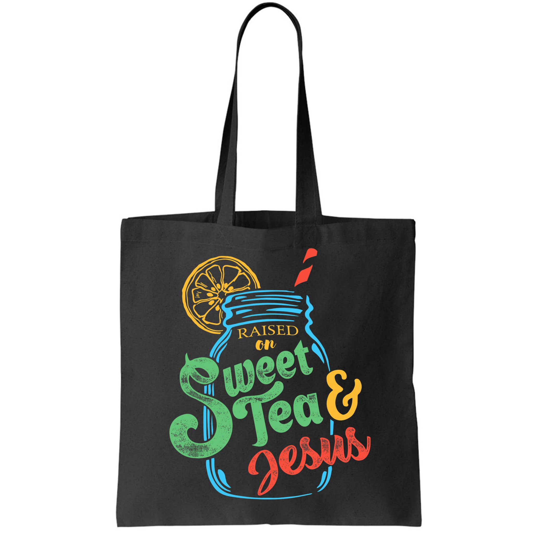 Raised On Sweet Tea & Jesus Bag