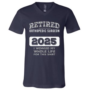 Retired Orthopedic Surgeon 2025 Funny Retirement V-Neck T-Shirt