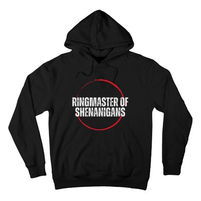 Ringmaster of Shenanigans Hoodie